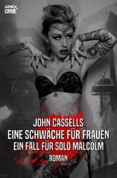 EINE SCHWÄCHE FÜR FRAUEN - EIN FALL FÜR SOLO MALCOLM - Cassells, John