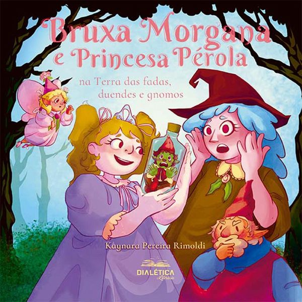 Bruxa Morgana e Princesa Pérola na Terra das fadas, duendes e gnomos (eBook, ePUB)