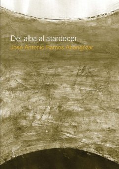 DEL ALBA AL ATARDECER (eBook, PDF) - Abengózar, Ramos