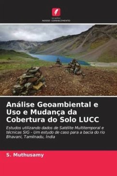 Análise Geoambiental e Uso e Mudança da Cobertura do Solo LUCC - Muthusamy, S.