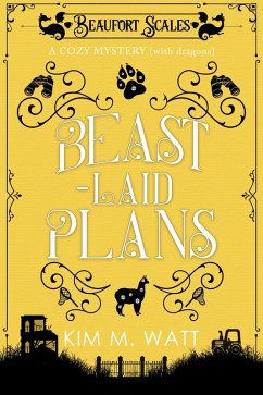 Beast-Laid Plans - a Cozy Mystery (with Dragons) (eBook, ePUB) - Watt, Kim M.