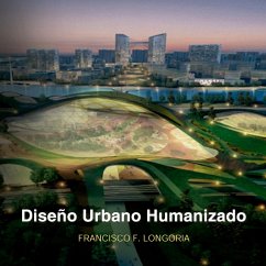 Diseño Urbano Humanizado (eBook, PDF) - Longoria, Francisco F.