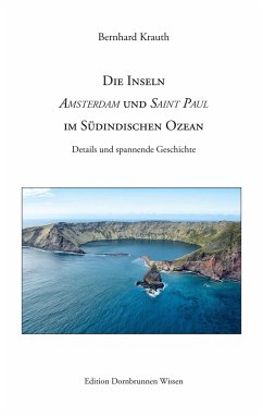 Die Inseln Amsterdam und Saint Paul im Südindischen Ozean - Krauth, Bernhard