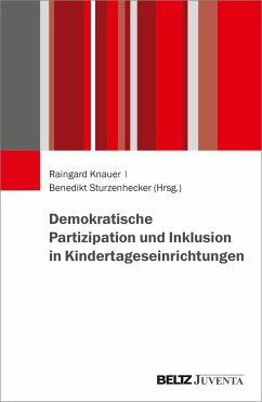 Demokratische Partizipation und Inklusion in Kindertageseinrichtungen - Knauer, Raingard; Sturzenhecker, Benedikt