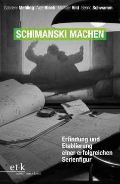 Schimanski machen (eBook, PDF) - Mehling, Gabriele; Block, Axel; Hild, Michael; Schwamm, Bernd