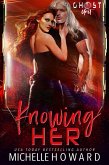 Knowing Her (Ghost Unit, #3) (eBook, ePUB)