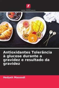 Antioxidantes Tolerância à glucose durante a gravidez e resultado da gravidez - Masoodi, Hedyeh