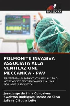 POLMONITE INVASIVA ASSOCIATA ALLA VENTILAZIONE MECCANICA - PAV - Gonçalves, Jean Jorge de Lima;Silva, Sweltton Rodrigues Ramos da;Leite, Juliana Cláudia