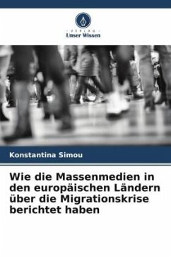 Wie die Massenmedien in den europäischen Ländern über die Migrationskrise berichtet haben - Simou, Konstantina