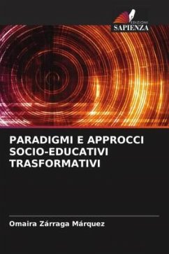 PARADIGMI E APPROCCI SOCIO-EDUCATIVI TRASFORMATIVI - Zárraga Márquez, Omaira