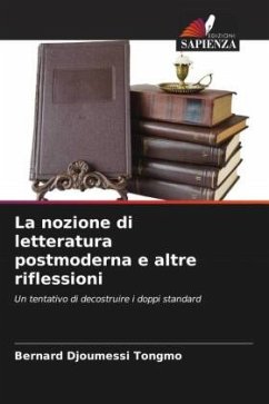 La nozione di letteratura postmoderna e altre riflessioni - Djoumessi Tongmo, Bernard