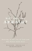 Why Are You Afraid?: Sharing in the Joy of God and in His Power Over Evil