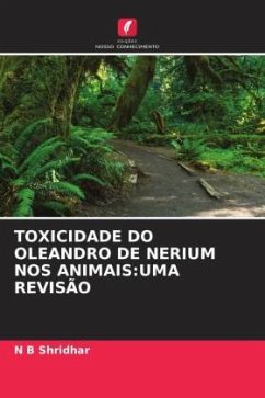 TOXICIDADE DO OLEANDRO DE NERIUM NOS ANIMAIS:UMA REVISÃO - Shridhar, N B