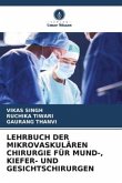 LEHRBUCH DER MIKROVASKULÄREN CHIRURGIE FÜR MUND-, KIEFER- UND GESICHTSCHIRURGEN