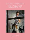 Dressing and Undressing Duchamp (eBook, ePUB)