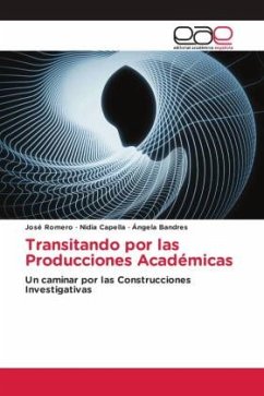 Transitando por las Producciones Académicas - Romero, José;Capella, Nidia;Bandres, Ángela