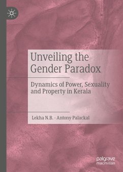 Unveiling the Gender Paradox (eBook, PDF) - N.B., Lekha; Palackal, Antony