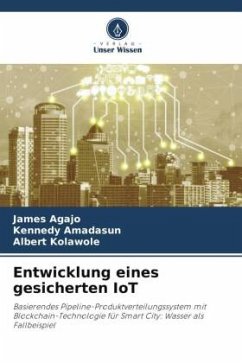 Entwicklung eines gesicherten IoT - Agajo, James;Amadasun, Kennedy;Kolawole, Albert