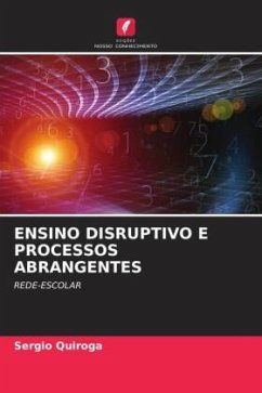 ENSINO DISRUPTIVO E PROCESSOS ABRANGENTES - Quiroga, Sergio