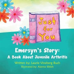 Just For You: Emersyn's Story: A Book About Juvenile Arthritis - Buch, Laurie Vineberg