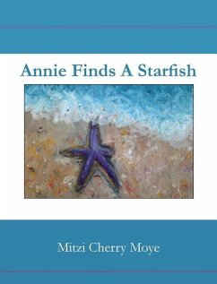 Annie Finds a Starfish - Moye, Mitzi Cherry