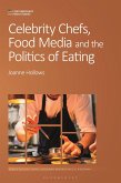 Celebrity Chefs, Food Media and the Politics of Eating (eBook, ePUB)