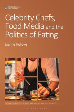 Celebrity Chefs, Food Media and the Politics of Eating (eBook, ePUB) - Hollows, Joanne