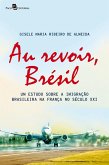 Au revoir, Brésil (eBook, ePUB) Au revoir, Brésil (eBook, ePUB)