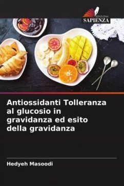 Antiossidanti Tolleranza al glucosio in gravidanza ed esito della gravidanza - Masoodi, Hedyeh