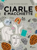 Ciarle e macchiette (eBook, ePUB)