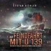 Auf Feindfahrt mit U 139 (MP3-Download)