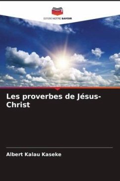 Les proverbes de Jésus-Christ - Kalau Kaseke, Albert