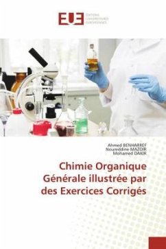 Chimie Organique Générale illustrée par des Exercices Corrigés - Benharref, Ahmed;Mazoir, Noureddine;Dakir, Mohamed