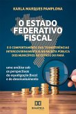O Estado Federativo Fiscal e o comportamento das transferências intergovernamentais na receita pública dos municípios do estado do Pará (eBook, ePUB)