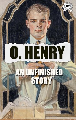 An Unfinished Story (eBook, ePUB) - Henry, O.