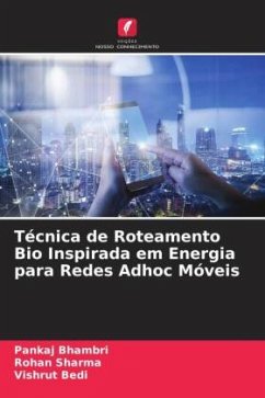 Técnica de Roteamento Bio Inspirada em Energia para Redes Adhoc Móveis - Bhambri, Pankaj;Sharma, Rohan;Bedi, Vishrut