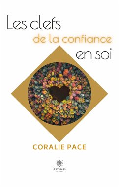 Les clefs de la confiance en soi - Coralie Pace