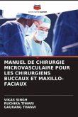 MANUEL DE CHIRURGIE MICROVASCULAIRE POUR LES CHIRURGIENS BUCCAUX ET MAXILLO-FACIAUX