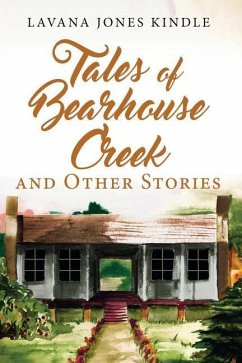 Tales of Bearhouse Creek and Other Stories - Jones Kindle, Lavana
