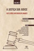 A Justiça sub judice - reflexões interdisciplinares (eBook, ePUB)