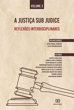 A Justiça sub judice - reflexões interdisciplinares (eBook, ePUB) - Medrado, Vitor Amaral; Sena, Lucas Rodrigues