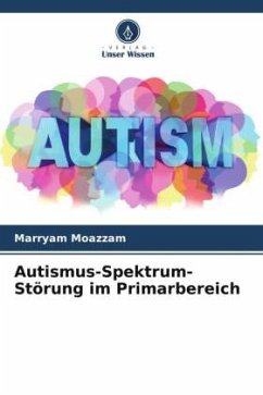 Autismus-Spektrum-Störung im Primarbereich - Moazzam, Marryam