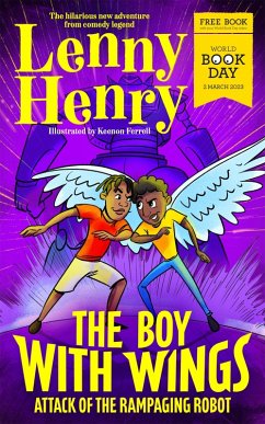 The Boy With Wings: Attack of the Rampaging Robot - World Book Day 2023 (eBook, ePUB) - Henry, Lenny
