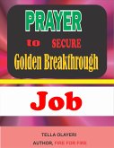 Prayer to Secure Golden Breakthrough Job (eBook, ePUB)