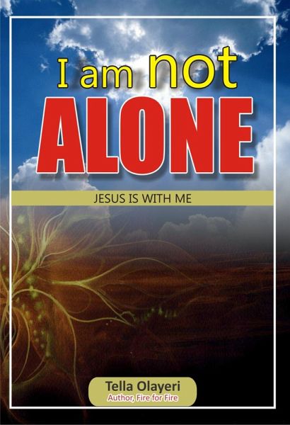 I am not Alone Jesus is With Me (eBook, ePUB) I am not Alone Jesus is With Me (eBook, ePUB)
