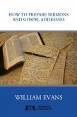 How to Prepare Sermons and Gospel Addresses (eBook, ePUB)