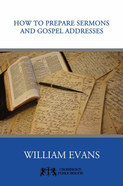 How to Prepare Sermons and Gospel Addresses (eBook, ePUB) How to Prepare Sermons and Gospel Addresses (eBook, ePUB)