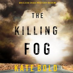 The Killing Fog (An Alexa Chase Suspense Thriller—Book 5) (MP3-Download) - Bold, Kate