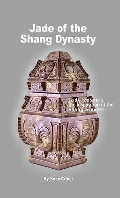 Jade of the Shang Dynasty (eBook, ePUB) - Crisci, Kako