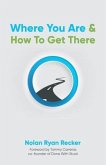 Where You Are & How To Get There (eBook, ePUB)